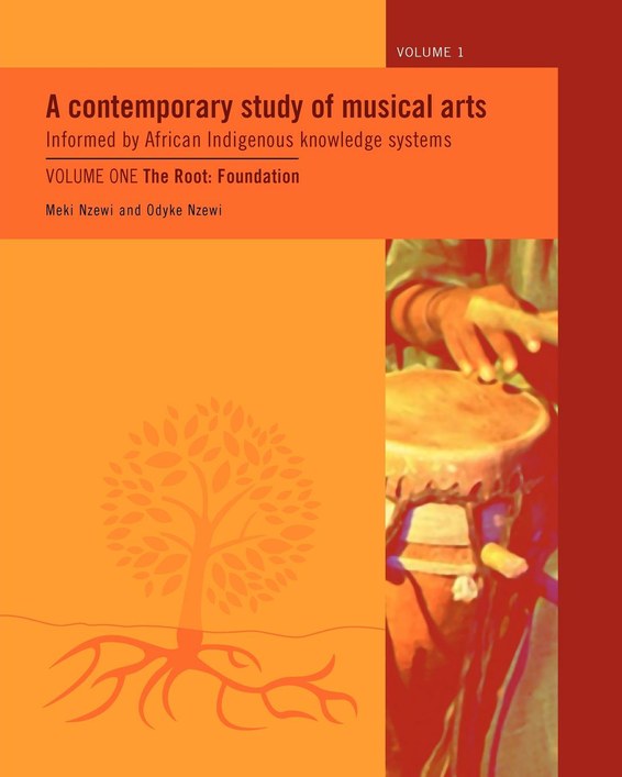 A Contemporary Study of Musical Arts Informed by African Indigenous Knowledge Systems Vol 1