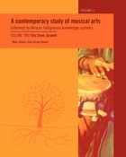 A Contemporary Study of Musical Arts Informed by African Indigenous Knowledge Systems Vol 2