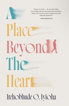 A place beyond the heart