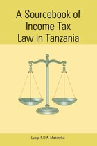 A Sourcebook Of Income Tax Law In Tanzania