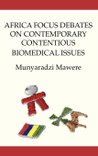 Africa Focus Debates on Contemporary Contentious Biomedical Issues