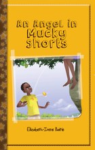 An Angel in Mucky Shorts