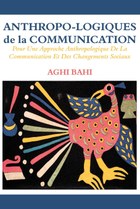 Anthropo-logiques de la Communication