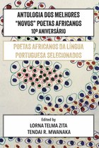 Antologia Dos Melhores "Novos" Poetas Africanos 10°Aniversário