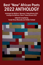 Best “New” African Poets 2022 Anthology / Anthologie des Meilleurs "Nouveaux" Poètes Africains 2022 / Antologia dos Melhores “Novos” Africanos 2022