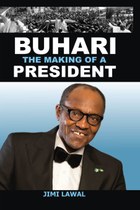 Buhari: The Making of a President