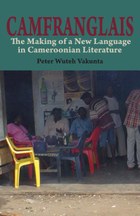 Camfranglais: The Making of a New Language in Cameroonian Literature