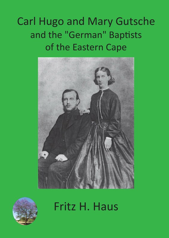 Carl Hugo and Mary Gutsche and the "German" Baptists of the Eastern Cape