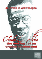 Claude E. Ake: The making of an organic intellectual