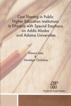 Cost Sharing in Public Higher Education Institutions in Ethiopia with Special Emphasis on Addis Ababa and Adama Universities