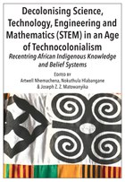 Decolonising Science, Technology, Engineering and Mathematics (STEM) in an Age of Technocolonialism