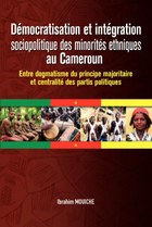 Démocratisation et intégration sociopolitique des minorités ethniques au Cameroun 
