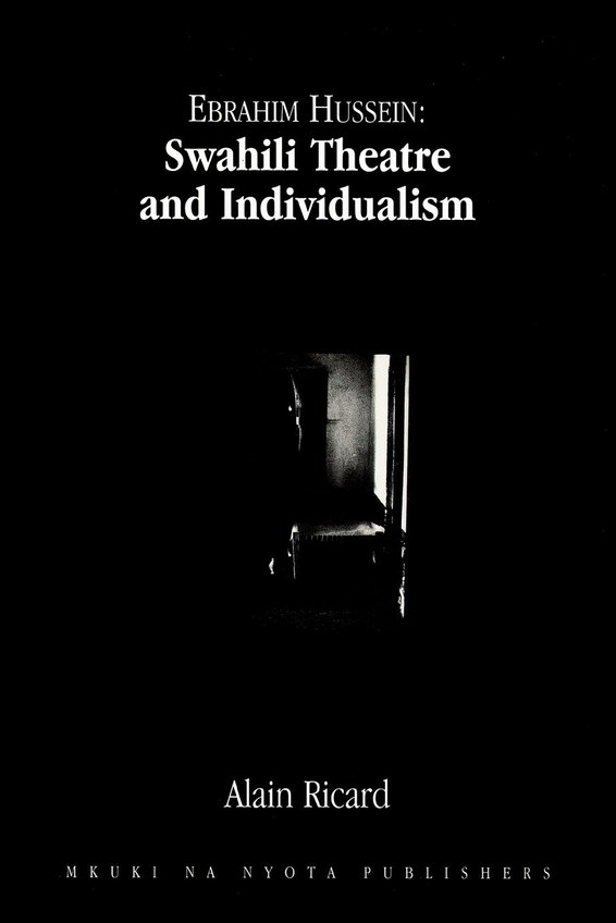 Ebrahim Hussein: Swahili Theatre and Individualism