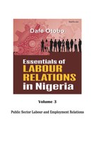 Essentials of Labour Relations in Nigeria: Volume 3