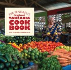 Eva Pendaeli's Original Tanzania Cookbook