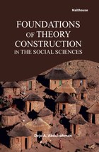 Foundations of Theory Construction in The Social Sciences