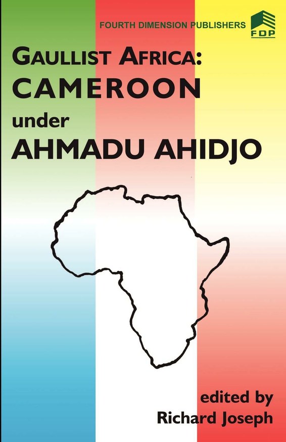 Gaulist Africa. Cameroon under Ahidjo