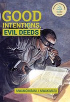 Good Intentions, Evil Deeds