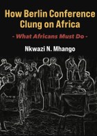 How Berlin Conference Clung on Africa