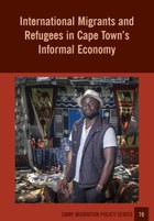 International Migrants and Refugees in Cape Town's Informal Economy