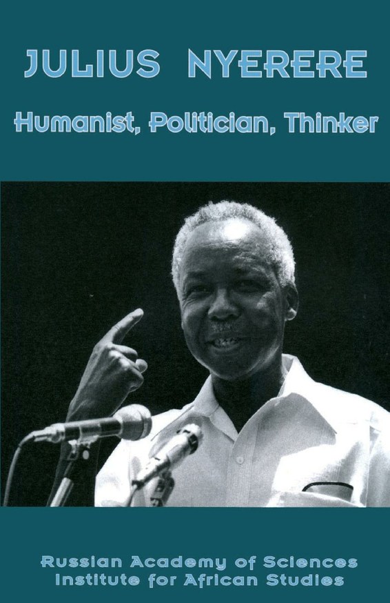Julius Nyerere. Humanist, Politician, Thinker