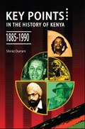 Key Points in the History of Kenya,1885-1990