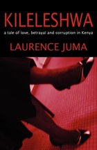 Kileleshwa: a tale of love, betrayal and corruption in Kenya