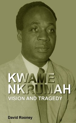 Kwame Nkrumah. Vision and Tragedy