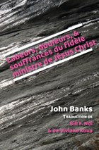 Labeurs, douleurs, et souffrances du fidèle ministre de Jésus Christ