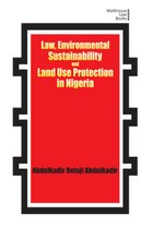 Law, Environmental Sustainability, Land Use Planning and Protection in Nigeria