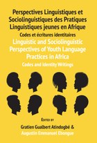 Linguistic and Sociolinguistic Perspectives of Youth Language Practices in Africa: Codes and Identity Writings