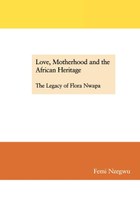 Love, Motherhood and the African Heritage