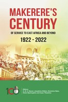 Makerere’s Century of Service to East Africa and beyond 1922–2022