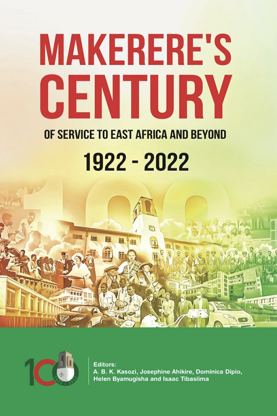 Makerere’s Century of Service to East Africa and Beyond, 1922–2022