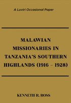 Malawian Missionaries in Tanzania’s Southern Highlands 1916-1928