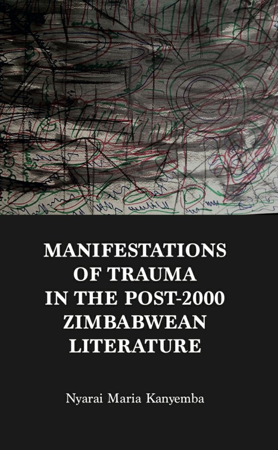 Manifestations of trauma in the post-2000 Zimbabwean Literature