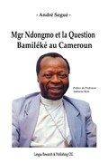 Mgr Ndongmo et la Question Bamiléké au Cameroun