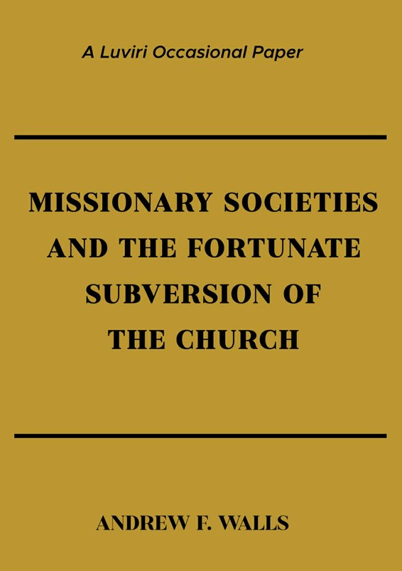 Missionary Societies and the Fortunate Subversion of the Church