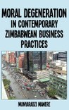 Moral Degeneration in Contemporary Zimbabwean Business Practices