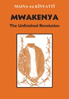 Mwakenya: The Unfinished Revolution