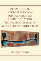 Pedagogical Appropriation of Information and Communication Technologies (ICT) by West African Educators