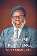 Promise and Providence: The Autobiography of GOS Ekhaguere