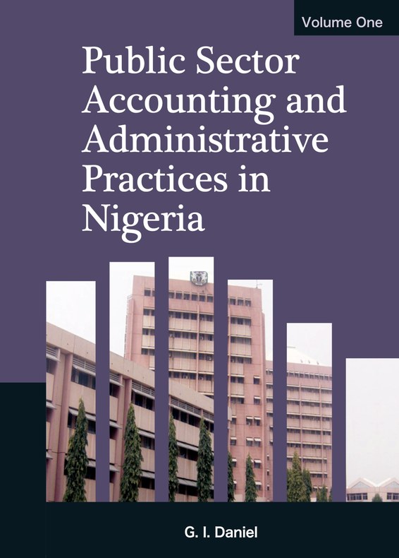 Public Sector Accounting and Administrative Practices in Nigeria. Vol. 1