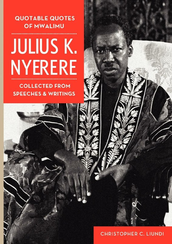 Quotable Quotes Of Mwalimu Julius K Nyerere