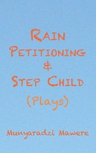 Rain Petitioning and Step Child: Plays