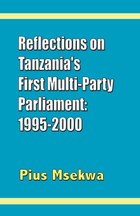 Reflections on Tanzania's First Multi-Party Parliament: 1995-2000