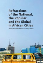 Refractions of the National, the Popular and the Global in African Cities