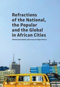 Refractions of the National, the Popular and the Global in African Cities