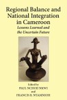 Regional Balance and National Integration in Cameroon