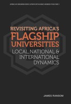 Revisiting Africa’s Flagship Universities Local, National and International Dynamics